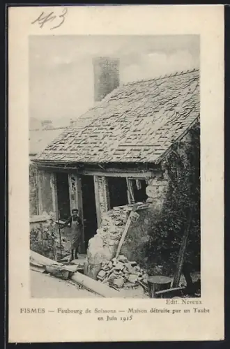 AK Fismes, Faubourg de Soissons, Maison détruite par un Taube en juin 1915