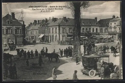 AK Fère-Champenoise, Une Revue par le Général Marchand le 29 Avril 1917