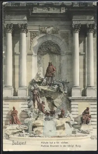 AK Budapest, König Mathias Brunnengruppe in der königl. Burg