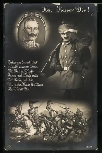 AK Ziehen gen Ost und West Als gält..., Gedicht, Portrait Kaiser Wilhelm II., Soldat, Schlachtenszene, Heil Kaiser Dir!