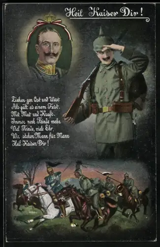 AK Ziehen gen Ost und West..., Gedicht, Portrait Kaiser Wilhelm II., Soldat, Schlachtenbild, Heil Kaiser Dir!