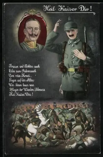 AK Frauen und Töchter auch Eilen..., Gedicht, Portrait Kaiser Wilhelm II., Soldat, Schlachtenszene, Heil Kaiser Dir!