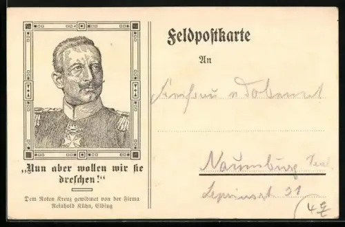 AK Nun aber wollen wir sie dreschen!, Portrait Kaiser Wilhelm II., Feldpostkarte