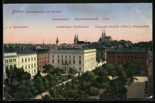 AK Brünn / Brno, Elisabethplatz und Strasse, Rathausturm, Dominikanerkirche, Dom, Gymnasium, tschch. Vereinshaus