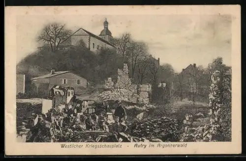 AK Autry, Zerstörte Gebäude in der Ortschaft