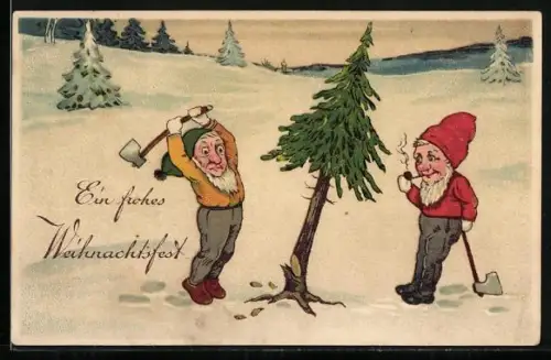 AK Zwerge fällen einen Tannenbaum, Weihnachtsgruss