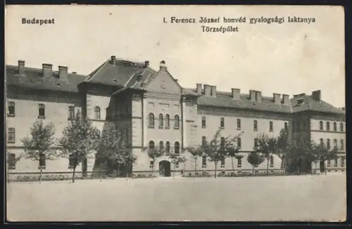AK Budapest, Ferencz József honvéd gyalogsági laktanya Törzsépület
