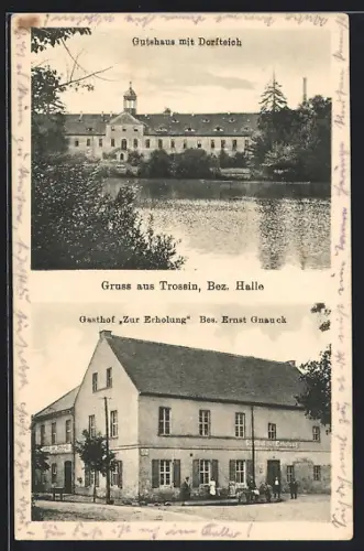AK Trossin /Halle, Gasthof Zur Erholung, Bes. Ernst Gnauck, Gutshaus mit Dorfteich
