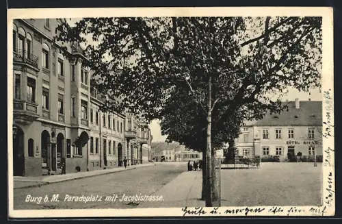 AK Burg b. M., Paradeplatz mit Jacobistrasse