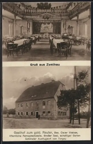AK Zwethau /Torgau, Gasthof zum goldenen Reuter O. Weisse mit Bühnensaal