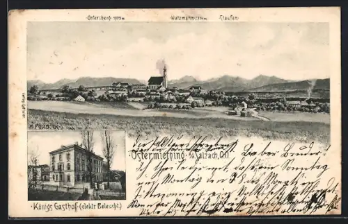AK Ostermiething a. d. Salzach, Königs Gasthof, Ortsansicht mit Watzmann, Staufen und Untersberg