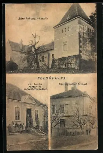 AK Felsöpulya, Báró Rohonczy-kastély, Lex István füszer-és vegyeskereskedése