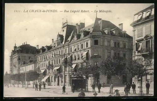 AK La Chaux-de-Fonds, Rue Léopold Robert, La Métropole