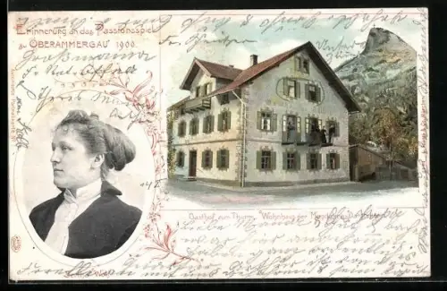 AK Oberammergau, Passionsspiele 1900, Gasthof zum Thurm, Wohnhaus der Magdalena-Darstellerin