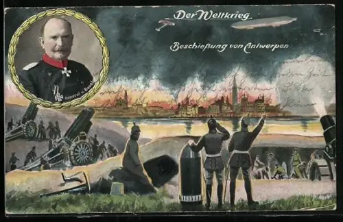 AK Antwerpen, Zeppelin und Soldaten der Artillerie bei der Beschiessung der Stadt, Portrait v. General v. Beseler