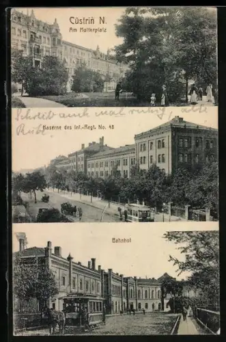 AK Cuestrin / Kostrzyn, Bahnhof mit Pferdebahn, Kaserne des Infanterie-Regiment Nr. 48, Partie am Moltkeplatz