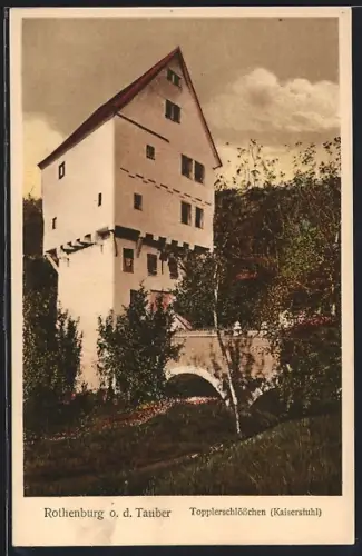 AK Rothenburg o. d. Tauber, Topplerschlösschen, Kaiserstuhl