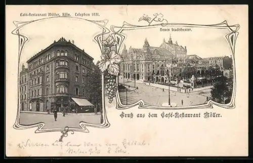 AK Köln-Neustadt, Café-Restaurant Möller, Neues Stadttheater