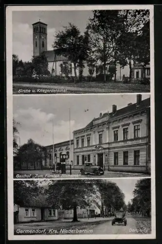 AK Germendorf /Niederbarnim, Gasthof Zum Fürsten Bismarck, Bes. Otto Ehrentreich, Kirche und Kriegerdenkmal