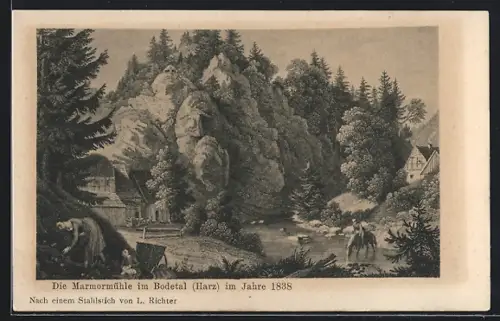 Künstler-AK Bodetal /Harz, Die Marmormühle im Jahre 1838, Stahlstich von L. Richter
