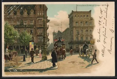 Lithographie Berlin, Kranzlers Ecke u. Café Bauer, Unter den Linden