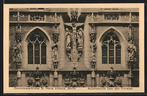 AK Berlin, Dominikanerkirche St. Maria Viktoria, Aussenansicht über den Portalen, Karlstrasse 29