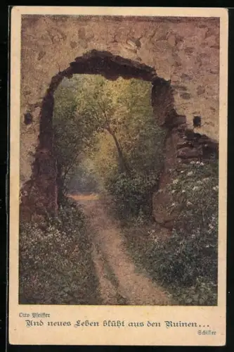 AK Schriftsteller Friedrich Schiller Und neues Leben blüht aus den Ruinen..., Torbogen, Deutscher Schulverein