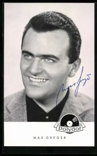 AK Sänger Max Greger, Polydor Schallplatten, Autograph