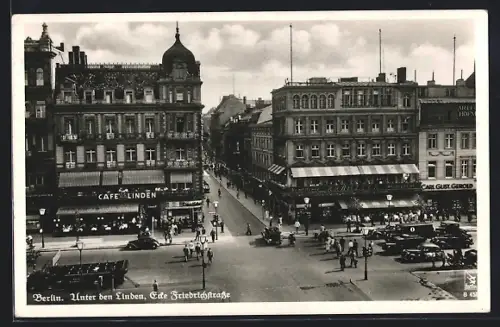 AK Berlin, Unter den Linden, Ecke Friedrichstrasse mit Café u. d. Linden