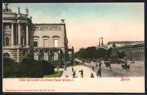 AK Berlin, Unter den Linden und Palais Kaiser Wilhelm I.