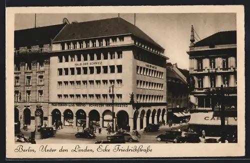 AK Berlin, Unter den Linden Ecke Friedrichstrasse, Haus der Schweiz