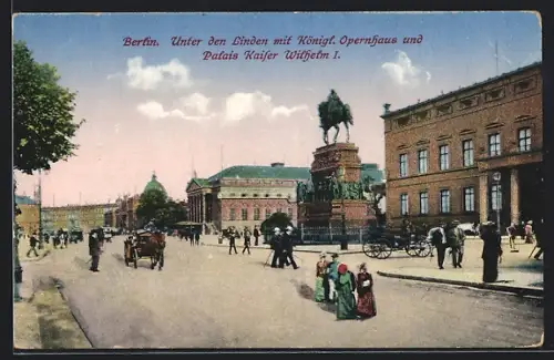 AK Berlin, Unter den Linden mit Königl.Opernhaus und Palais Kaiser Wilhelm I.