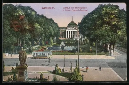 AK Wiesbaden, Curhaus mit Blumengarten u. Kaiser-Friedrich-Denkmal, Strassenbahn