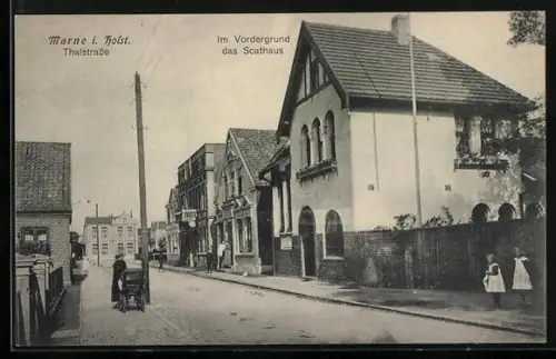 AK Marne i. Holst., Thalstrasse mit Scathaus