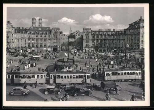 AK München, Blick auf den Karlsplatz mit Karlstor, Strassenbahn