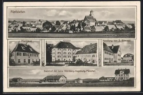 AK Fünfstetten, Pfarrhaus, Kloster, Handlung von J. Böswald, Bahnhof der Linie Nürnberg-Augsburg-München