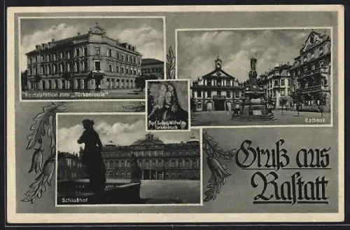 AK Rastatt, Rathaus, Schlosshof, Restaurant zum Türkenlouis in der Bahnhofstrasse, Inh. Karl Schneiderbanger