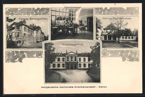 AK Aarau, Kantonale Krankenanstalt, Operationssaal, Chirurg. Frauenpavillon, Chirurg. Operationshaus, Direktionsgebäude