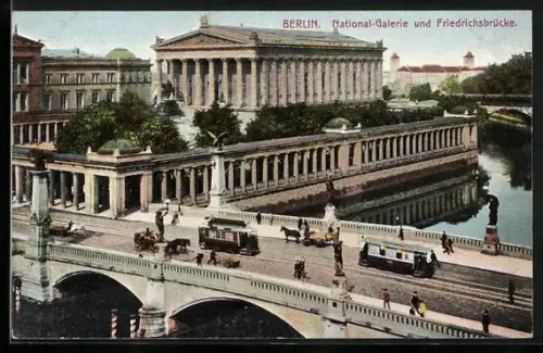 AK Berlin, National-Galerie und Friedrichsbrücke, Strassenbahnen