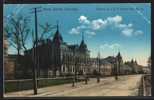 AK Pirna /Sächs. Schweiz, Kaserne d. 1. Kgl. Sächs. Pionier-Batl. No. 12