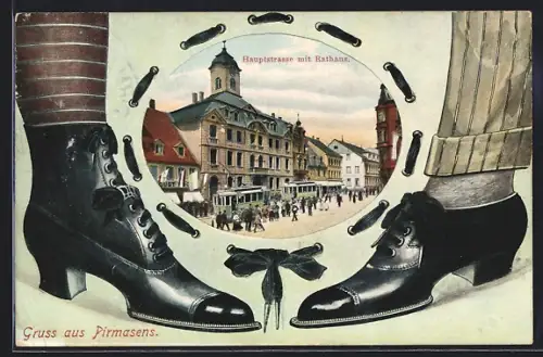 Grusskarten-AK Pirmasens, Hauptstrasse mit Rathaus, Passepartout mit Lederschuhen