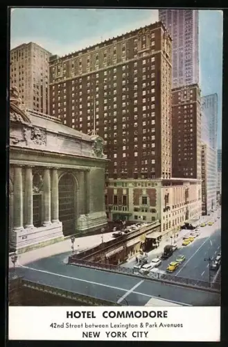 AK New York, NY, Hotel Commodore, 42nd Street between Lexington & Park Avenues