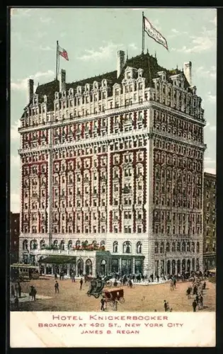 AK New York, NY, Hotel Knickerbocker, Broadway at 42nd St., Inh. James B. Regan
