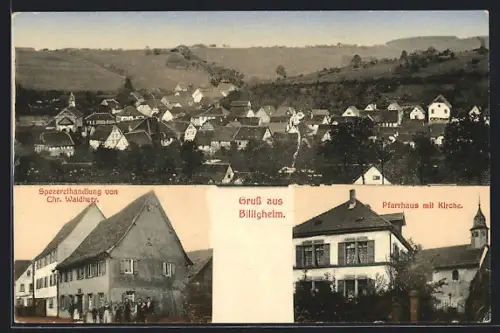AK Billigheim / Baden, Spezereihandlung C. Waldherr, Pfarrhaus mit Kirche, Ortsansicht