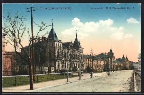 AK Pirna /Sächs. Schweiz, Kaserne d. 1. Kgl. Sächs. Pionier-Batl. No. 12