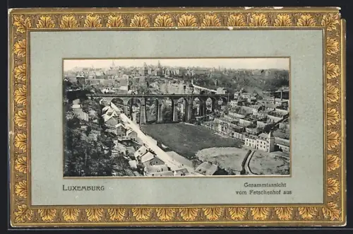 AK Luxemburg, Gesamtansicht vom Fetschenhof aus, Ornament-Rahmen