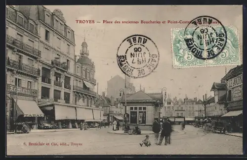 AK Troyes, Place des anciennes Boucheries et Point-Central des Tramways