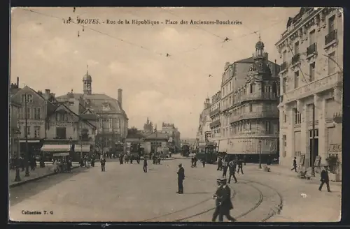 AK Troyes, Rue de la République, Place des Anciennes-Boucheries