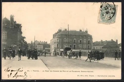 AK Troyes, Le Pont du Chemin de Fer et le Faubourg Sainte-Savine