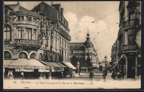 AK Troyes, Le Café Francais et la Rue de la République